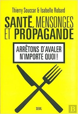 Bertrand.pt - Santé, Mensonges Et Propagande ; Arrêtons D'Avaler N'Importe Quoi