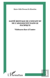 Sante Mentale De L'Enfant Et De L'Adolescent Dans Le Pacifique ; Violence Face A L'Autre