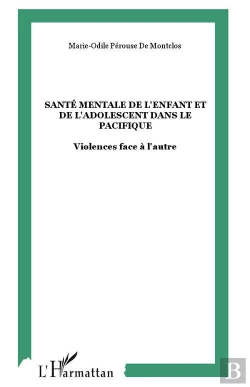 Bertrand.pt - Sante Mentale De L'Enfant Et De L'Adolescent Dans Le Pacifique ; Violence Face A L'Autre