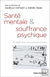 Santé Mentale & Souffrance Psychique; Un Objet Pour Les Sciences Sociales