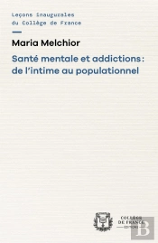 Santé Mentale Et Addictions : De L'Intime Au Populationnel