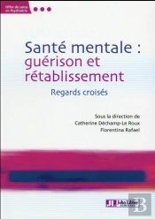 Sante Mentale : Guerison Ou Retablissement ?