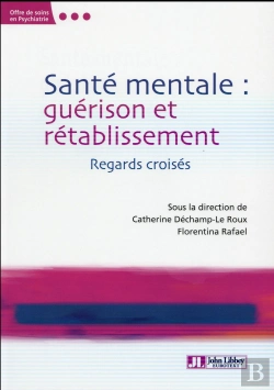 Bertrand.pt - Sante Mentale : Guerison Ou Retablissement ?