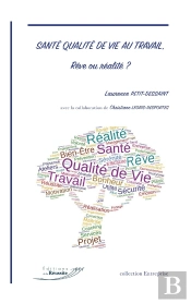 Santé Qualité De Vie Au Travail, Rêve Ou Réalité ?