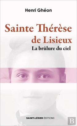 Bertrand.pt - Sante Thérèse De Lisieux : La Brûlure Du Ciel