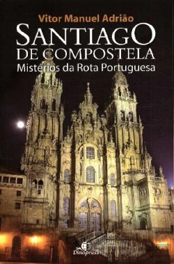 Bertrand.pt - Santiago de Compostela - Mistérios da Rota Portuguesa