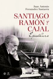 Santiago Ramón Y Cajal. Epistolario