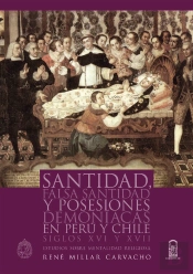 Santidad, Falsa Santidad Y Posesiones Demoniacas En Peru Y Chile