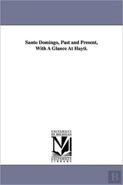Bertrand.pt - Santo Domingo, Past And Present, With A Glance At Hayti.