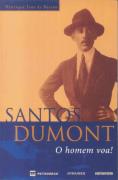 Santos Dumont - O Homem Voa!