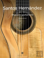 Santos Hernández : Maestro Guitarrero