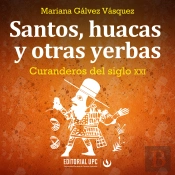 Santos, Huacas Y Otras Yerbas