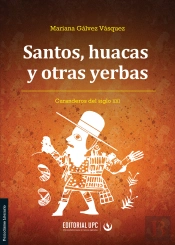 Santos, Huacas Y Otras Yerbas