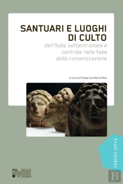 Bertrand.pt - Santuari E Luochi Di Culto : Dell'Italia Settentrianole E Centrale Nella Fase Della Romanizzazione