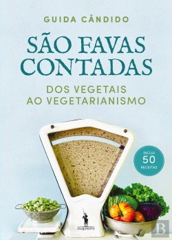 Bertrand.pt - São Favas Contadas: Dos Vegetais Ao Vegetarianismo