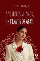 São Flores de Amor, os Cravos de Abril