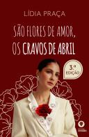 São Flores de Amor, os Cravos de Abril