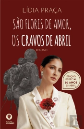São Flores de Amor, os Cravos de Abril