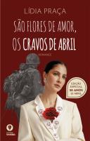 São Flores de Amor, os Cravos de Abril