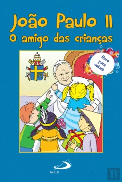 Bertrand.pt - São João Paulo II - O Amigo das Crianças