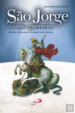 Bertrand.pt - São Jorge, O Santo Guerreiro
