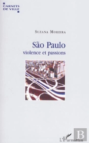 Sao Paulo ; Violence Et Passions