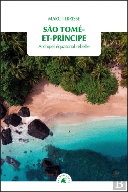 Bertrand.pt - São Tomé Et Principe : Archipel Équatorial Rebelle