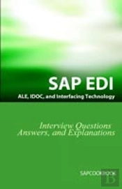 Sap Ale, Idoc, Edi, And Interfacing Technology Questions, Answers, And Explanations
