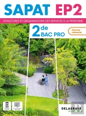 Sapat - Ep2 : Structures Et Organisations Des Services À La Personne ; 2de Bac Pro Sapat : Pochette Élève