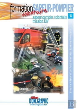 Bertrand.pt - Sapeur-Pompier Volontaire; Mission Div ; Schéma National De Formation Des Sapeurs-Pompiers (3e Édition)