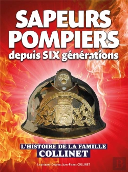 Bertrand.pt - Sapeurs-Pompiers Depuis Six Générations : L'Histoire De La Famille Collinet