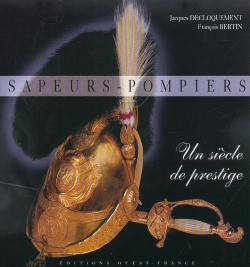 Bertrand.pt - Sapeurs Pompiers ; Un Siecle De Prestige