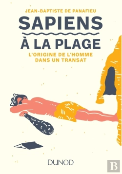 Bertrand.pt - Sapiens À La Plage ; La Préhistoire Dans Un Transat
