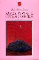Sapos Vivos e Outros Monstros