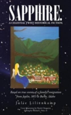 Bertrand.pt - Sapphire: A Celestial Twist Historical Fiction: Based On True Events Of A Family'S Emigration From Joplin, Mo To Burke, Idaho