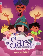 Sara Apprentie Sorcière Tome 5 ; Gare Au Fakir !