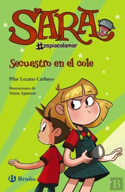 Bertrand.pt - Sara #Espíacalamar, 3. Secuestro En El Cole
