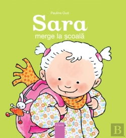 Bertrand.pt - Sara Merge La șCoală (Sarah Goes To School, Romanian Edition)