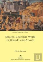 Saracens And Their World In Boiardo And Ariosto