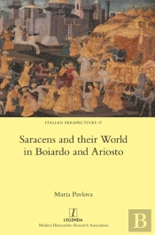 Saracens And Their World In Boiardo And Ariosto