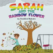 Sarah And The Rainbow Flower