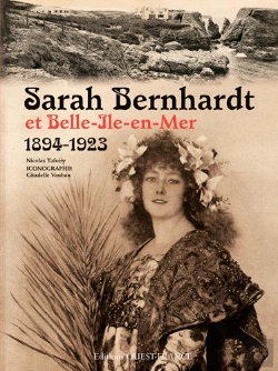 Bertrand.pt - Sarah Bernhardt Et Belle-Île-En-Mer ; 1894-1923