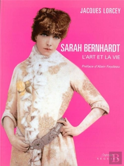 Bertrand.pt - Sarah Bernhardt ; L'Art Et La Vie