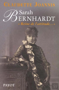 Bertrand.pt - Sarah Bernhardt ; Princesse Du Geste Reine De L'Attitude