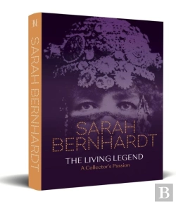 Bertrand.pt - Sarah Bernhardt   The Living Legend   A Collector'S Passion