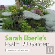 Sarah Eberleâ€™S Psalm 23 Garden