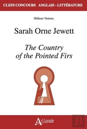 Sarah Orne Jewett : The Country Of The Pointed Firs