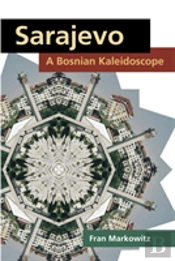 Sarajevo: A Bosnian Kaleidoscope