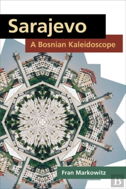 Bertrand.pt - Sarajevo: A Bosnian Kaleidoscope