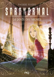 Saranormal - Tome 06 Le Poids Des Secrets - Vol06